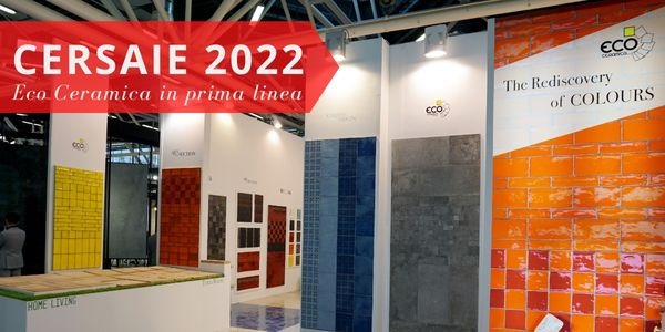 CERSAIE 2022 - Eco Ceramica in prima linea